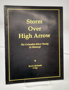 Storm Over High Arrow: The Columbian River Treaty ( A History)