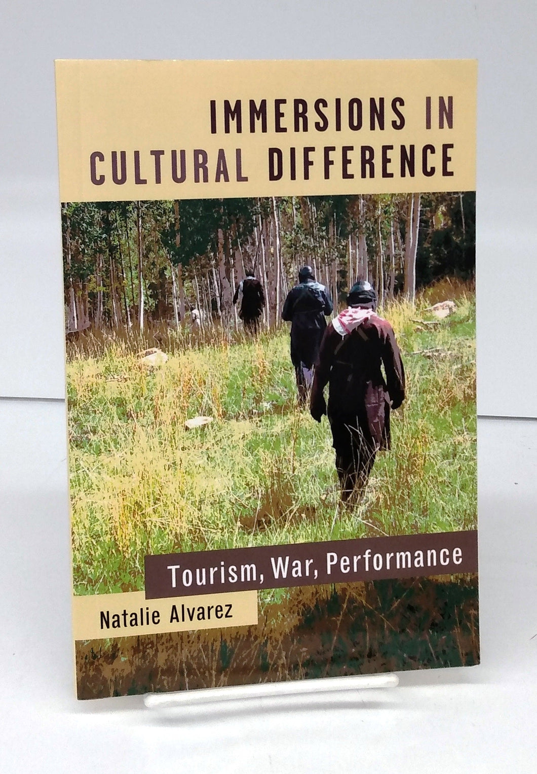 Immersions in Cultural Difference: Tourism, War, Performance