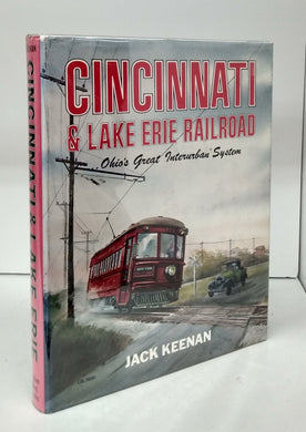 Cincinnati & Lake Erie Railroad: Ohio's Great Interurban System