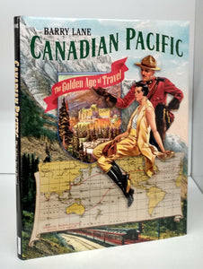Canadian Pacific: The Golden Age of Travel