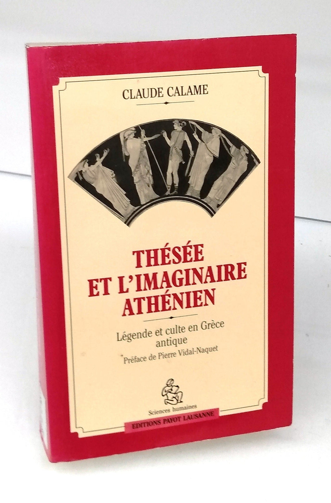 Thésée et L'Imaginaire Athénien: Légende et culte en Grèce antique