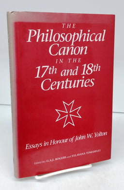 The Philosophical Canon in the 17th and 18th Centuries: Essays in Honour of John W. Yolton