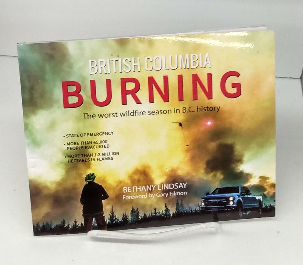 British Columbia Burning: The worst wildfire season in B.C. history