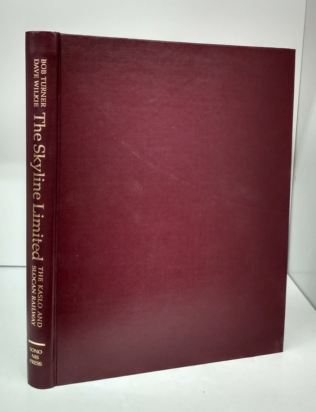 The Skyline Limited: The Kaslo and Slocan Railway: Narrow Gauge Railroading and Sternwheelers in the Kootenays