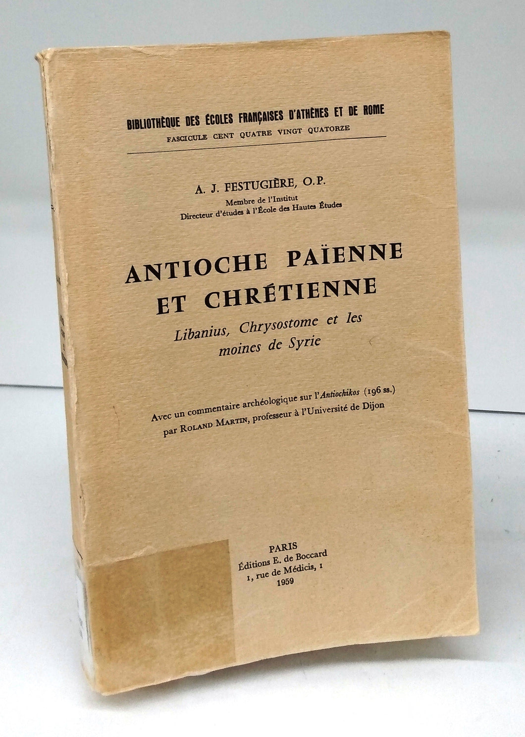 Antioche Païenne et Chrétienne: Libanius, Chrysostome et les moines de Syrie