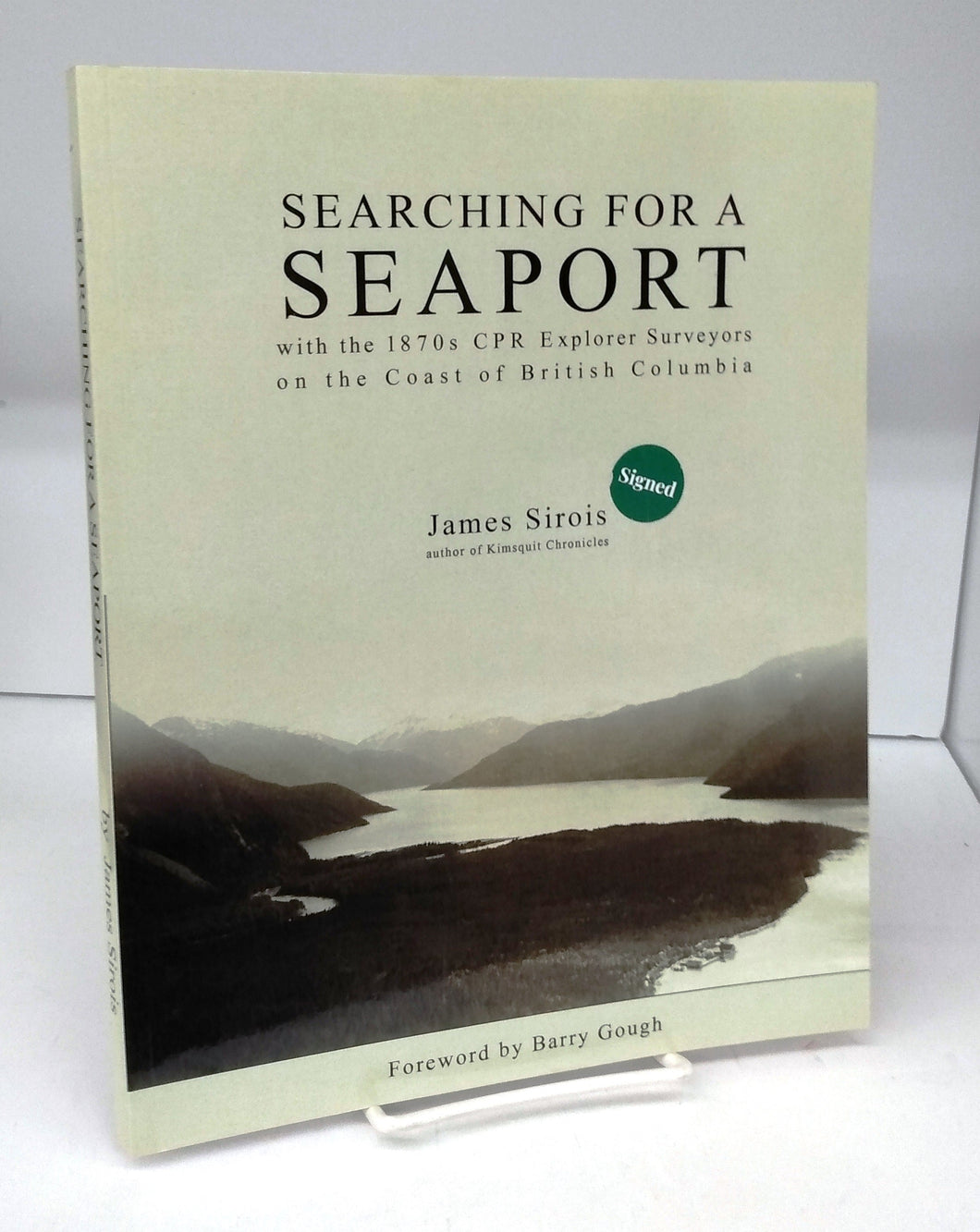 Searching For a Seaport with the 1870s CPR Explorer Surveyors on the Coast of British Columbia