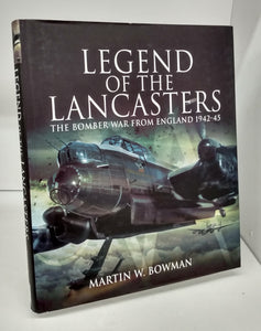 Legend of the Lancasters: The Bomber War From England 1942-45