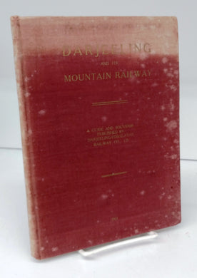 Darjeeling and its Mountain Railway