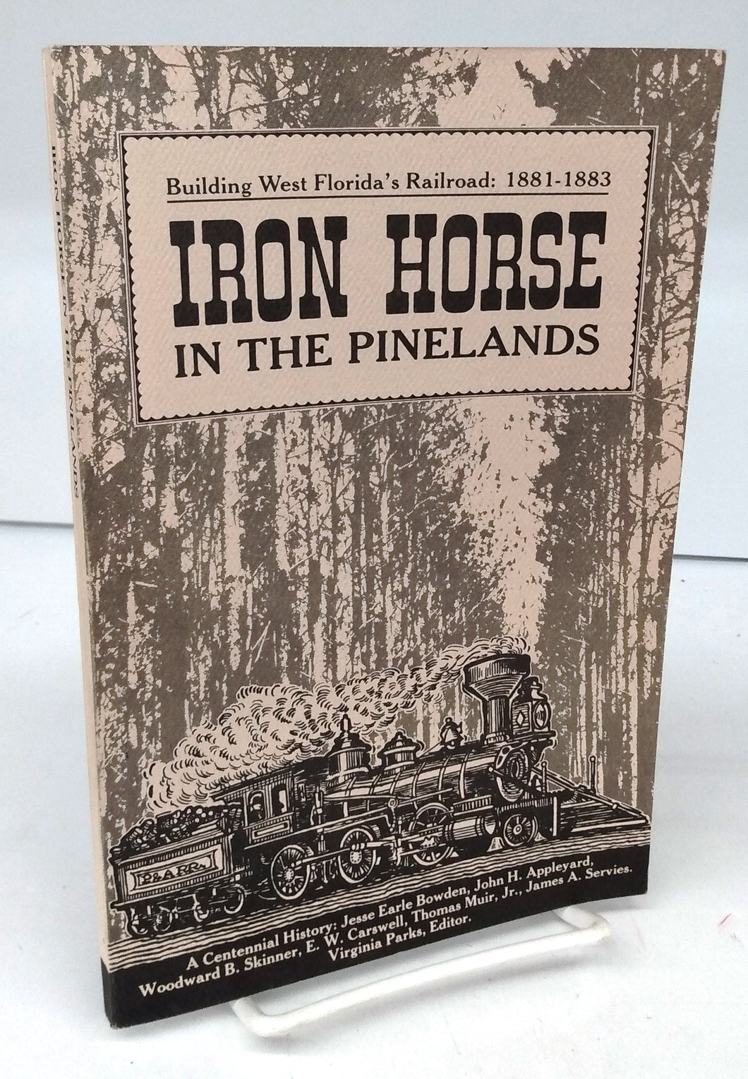 Iron Horse in the Pinelands: Building West Florida's Railroad: 1881-1883