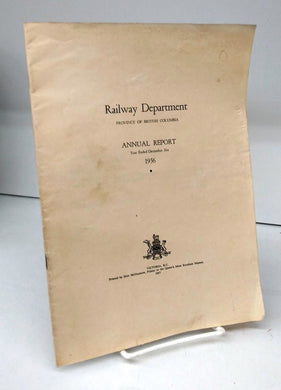 Railway, Department, Province of British Columbia, Annual Report Year Ended December 31st, 1956