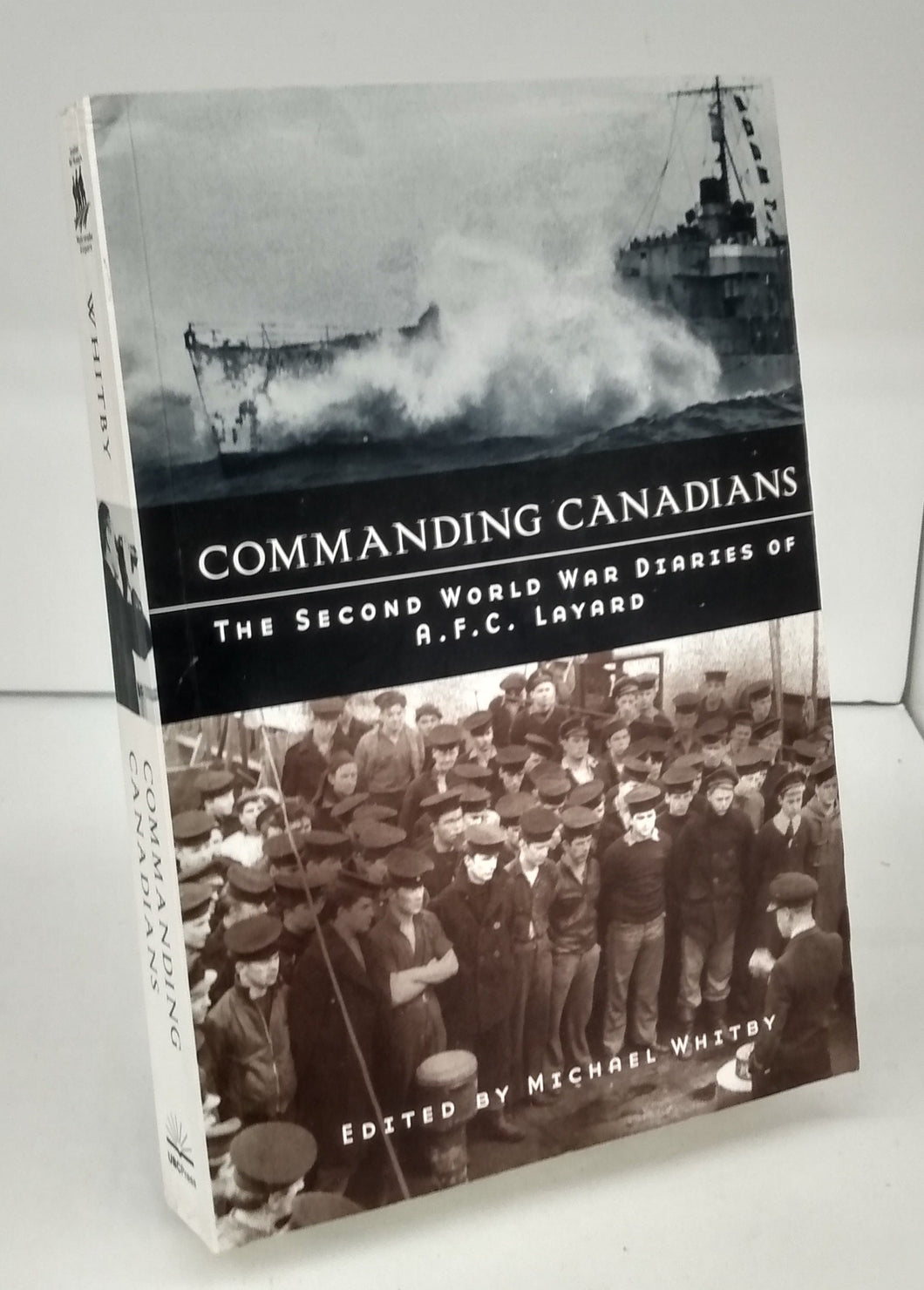 Commanding Canadians: The Second World War Diaries of A. F. C. Layard