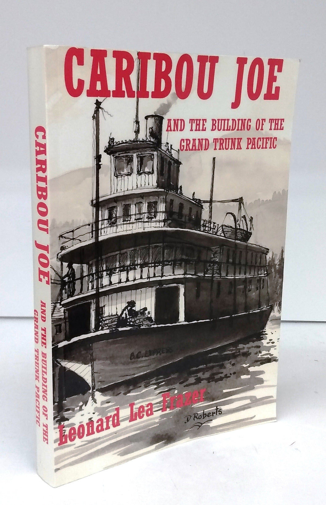 Caribou Joe and the Building of the Grand Trunk Pacific