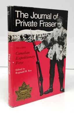 The Journal of Private Fraser  1914-1918: Canadian Expeditionary Force