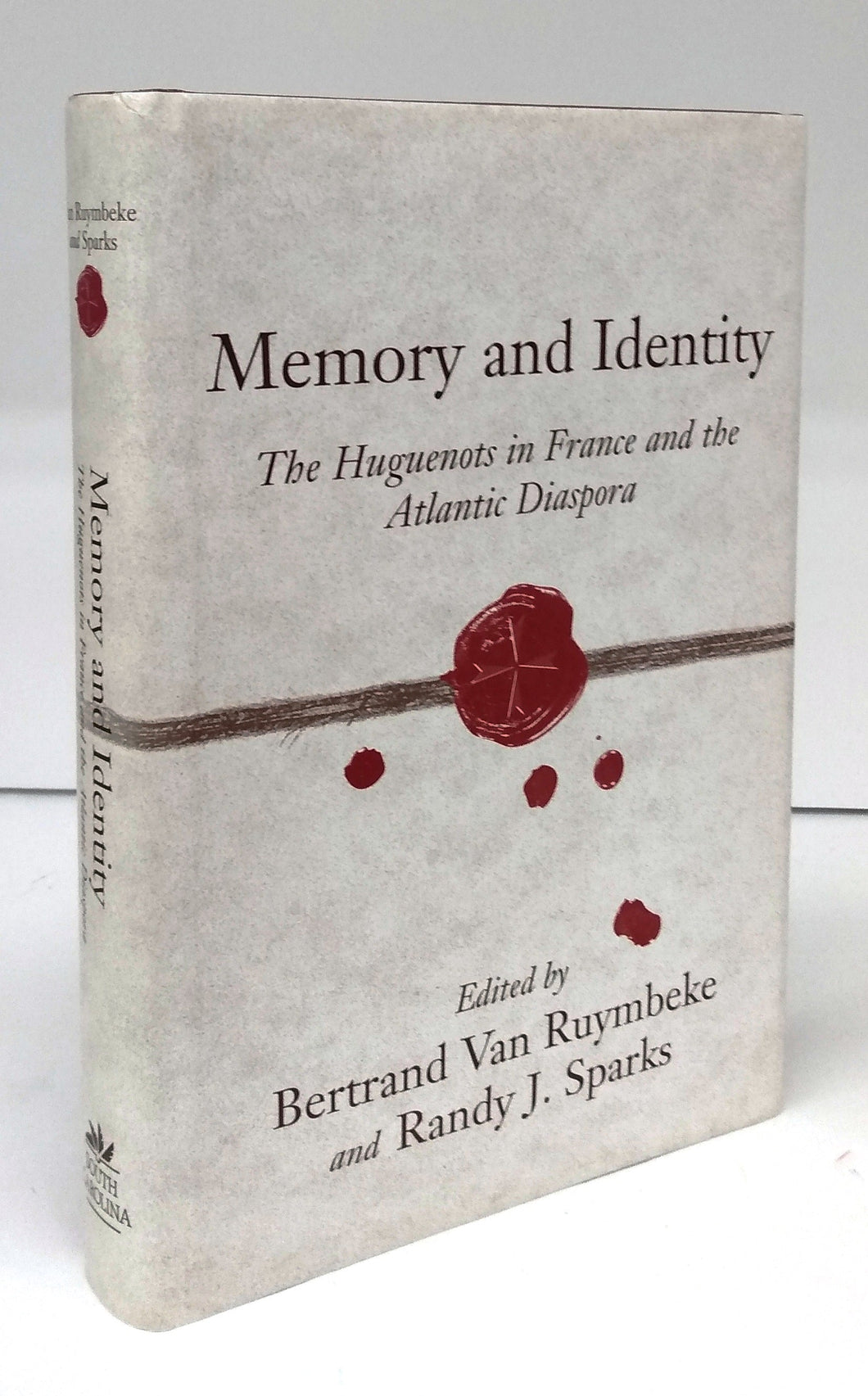 Memory and Identity: The Huguenots in France and the Atlantic Diaspora