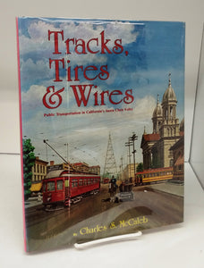 Tracks, Tires & Wires: Public Transportation in California's Santa Clara Valley