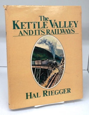 The Kettle Valley and its Railways