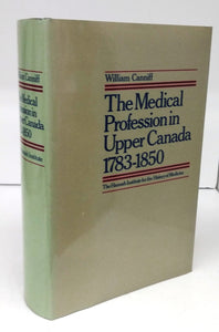 The Medical Profession in Upper Canada 1783-1850