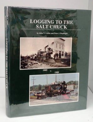 Logging to the Salt Chuck 1885 to 1989