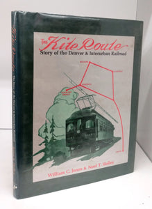 The Kite Route: Story of the Denver & Interurban Railroad