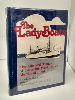 The Lady Boats: The Life and Times of Canada's West Indies Merchant Fleet. 