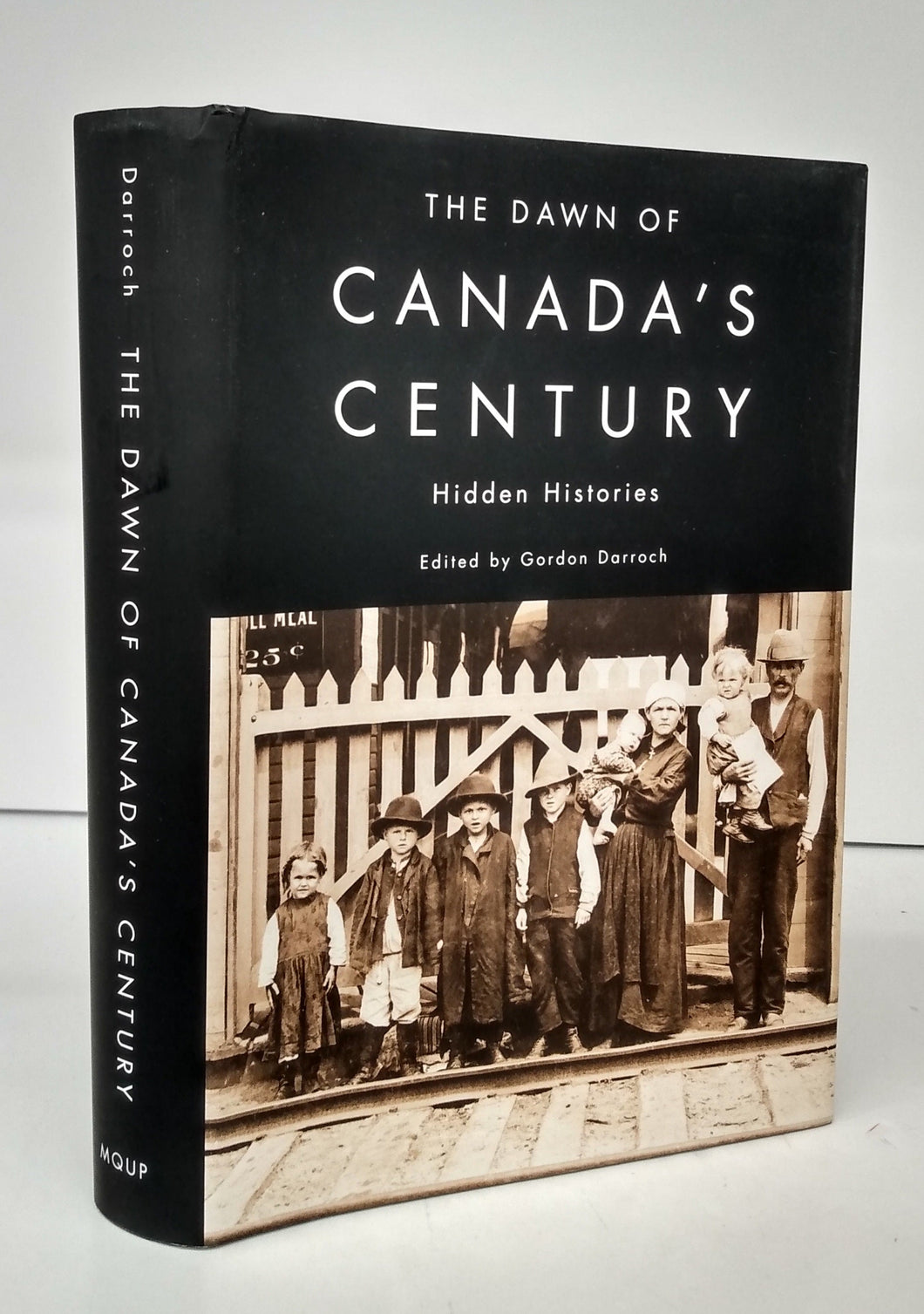 The Dawn of Canada's Century: Hidden Histories