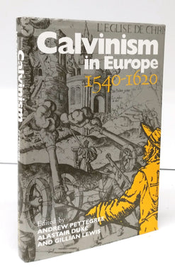 Calvinism in Europe 1540-1620