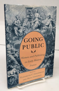 Going Public: Women and Publishing in early Modern France