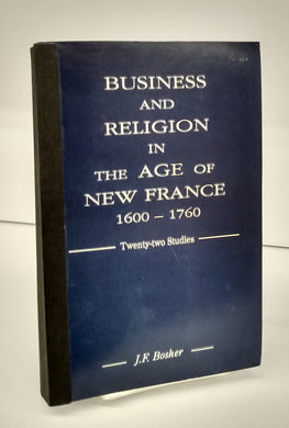 Business and Religion in the Age of New France 1600-1760: Twenty-two Studies