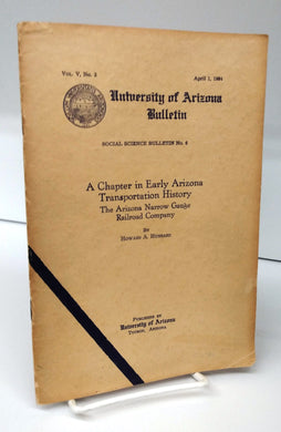 A Chapter in Early Arizona Transportation History: The Arizona Narrow Gauge Railroad Company
