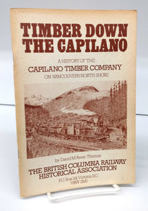 Timber Down the Capilano: A History of the Capilano Timber Company on Vancouver's North Shore