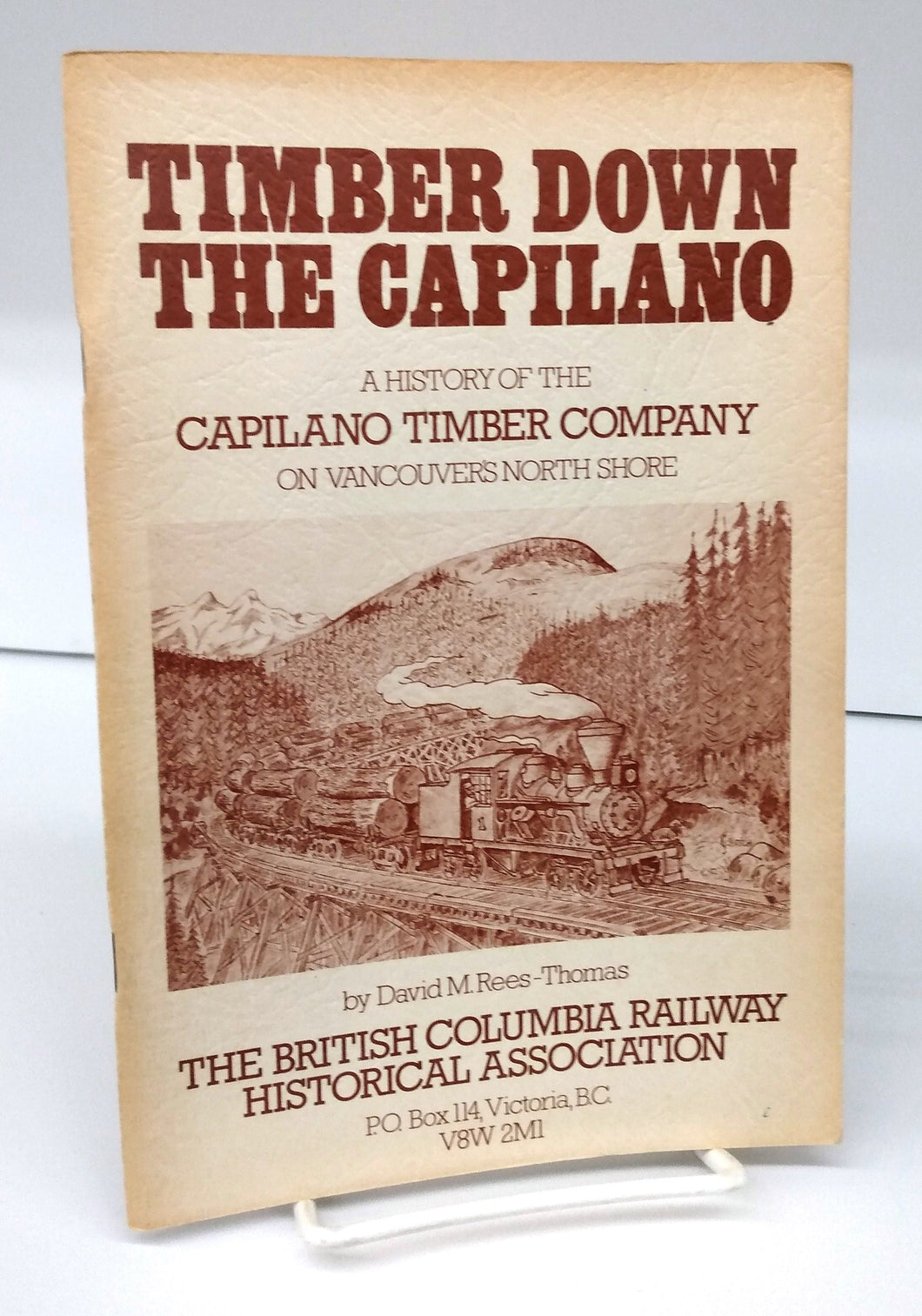 Timber Down the Capilano: A History of the Capilano Timber Company on Vancouver's North Shore