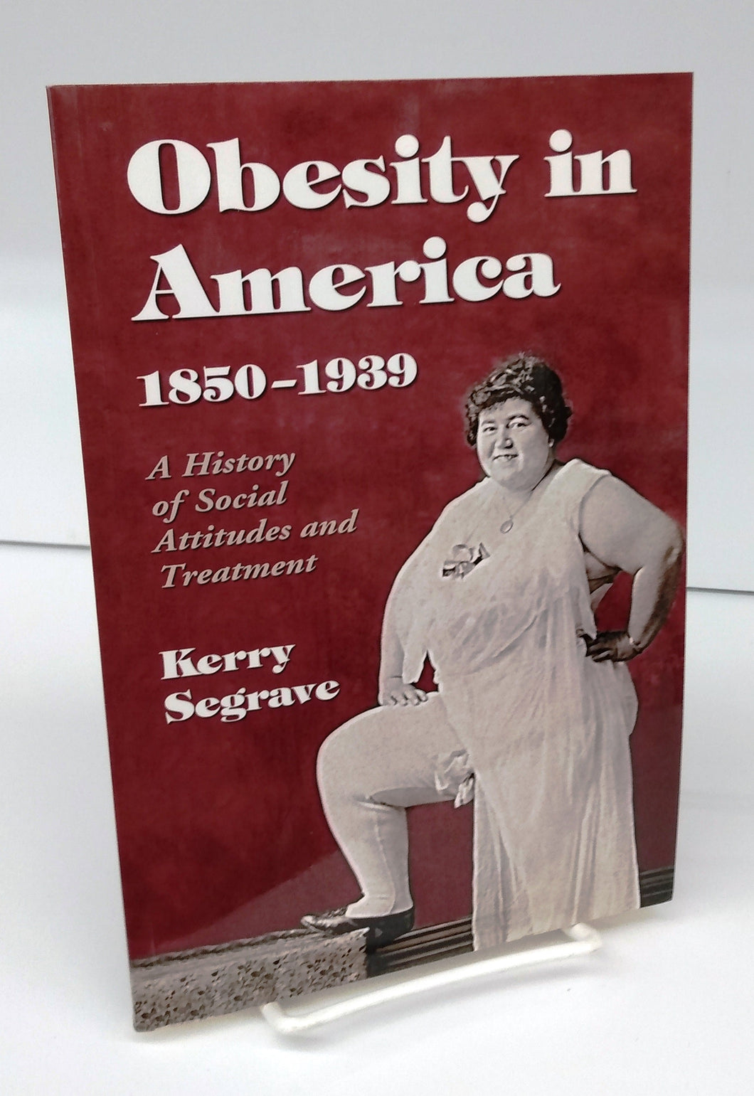 Obesity in America 1850-1939: A History of Social Attitudes and Treatment