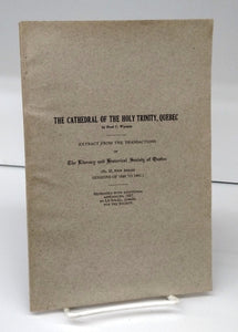 The Cathedral of the Holy Trinity, Quebec: Extract From the Transactions of The Literary and Historical Society of Quebec 