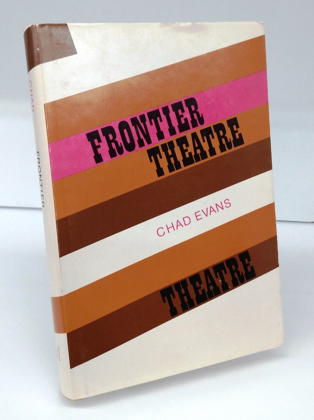 Frontier Theatre: A  History of Nineteenth-Century Theatrical Entertainment in the Canadian Far West and Alaska