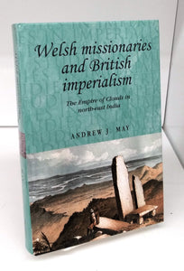 Welsh missionaries and British imperialism: The Empire of Clouds in north-east India