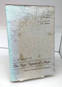 The New Nature of Maps: Essays in the History of Cartography