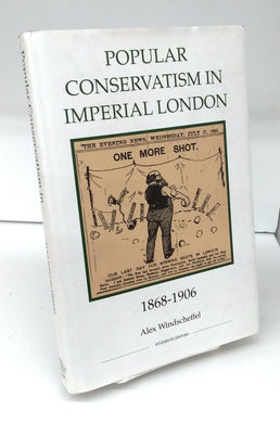 Popular Conservatism in Imperial London