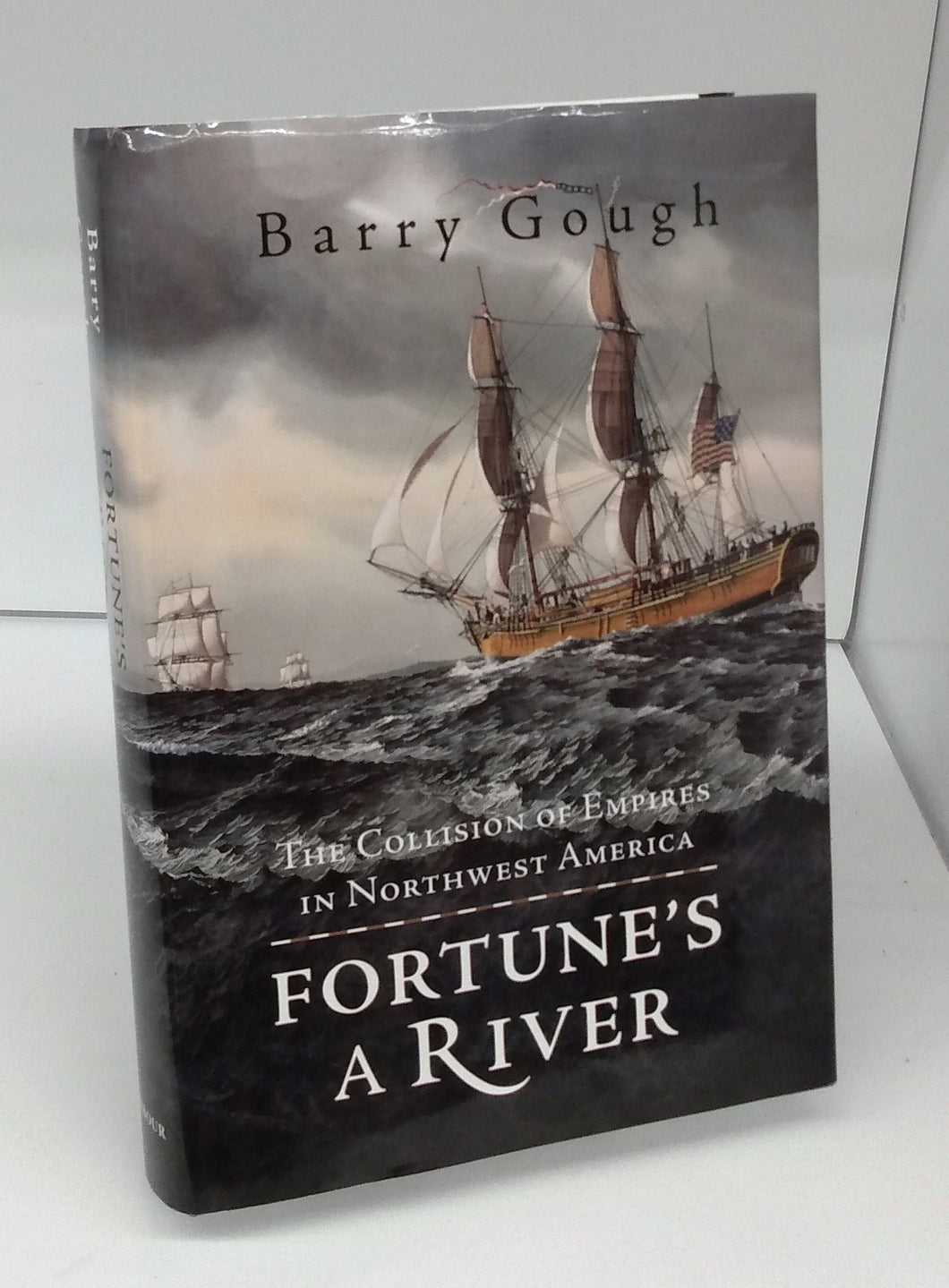 Fortune's A River: The Collision of Empires in Northwest America