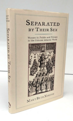 Separated By Their Sex: Women in Public and Private in the Colonial Atlantic World