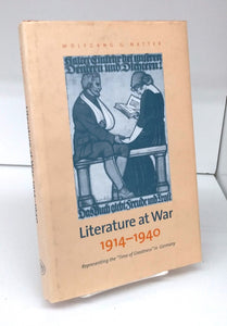 Literature at War 1914-1940: Representing the &#34;Time of Greatness&#34; in Germany