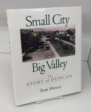 Small City in a Big Valley: The Story of Duncan