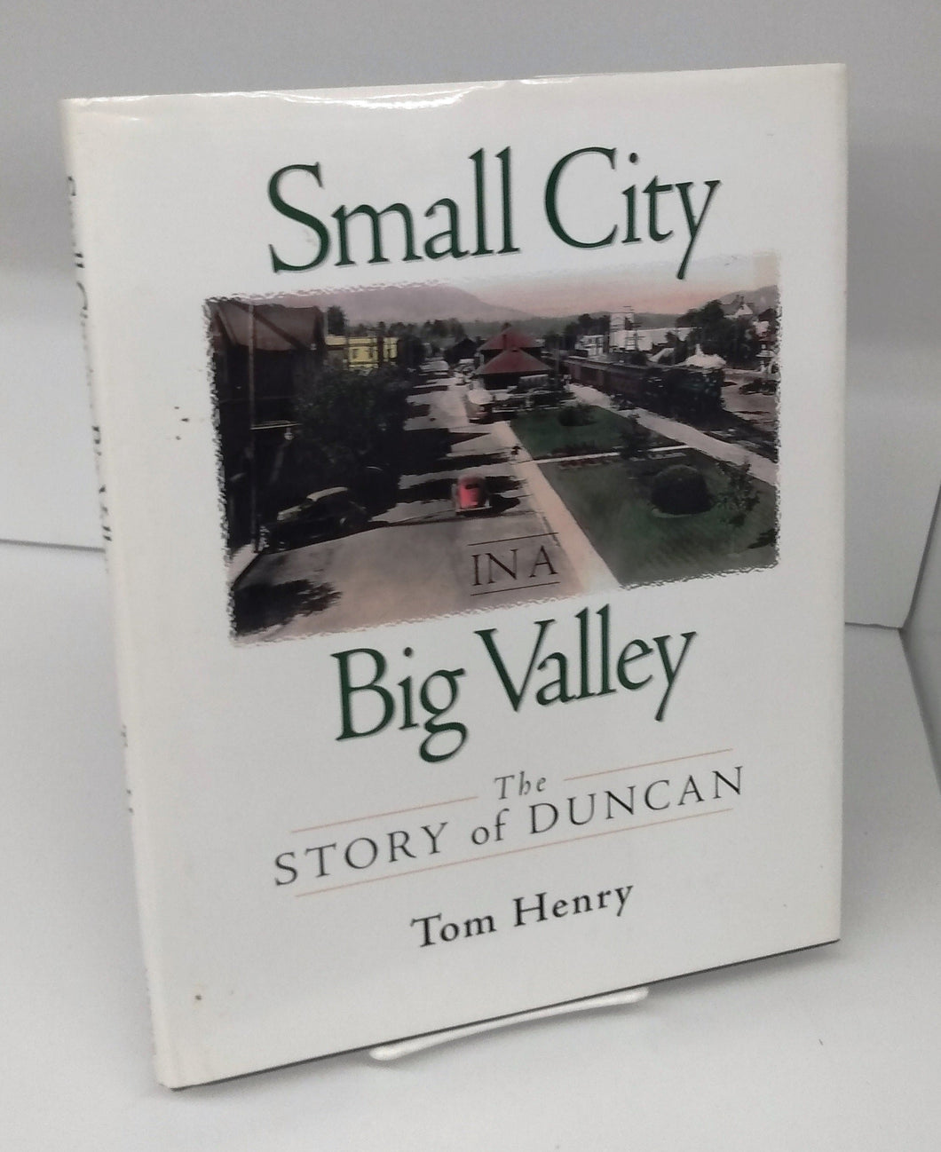 Small City in a Big Valley: The Story of Duncan