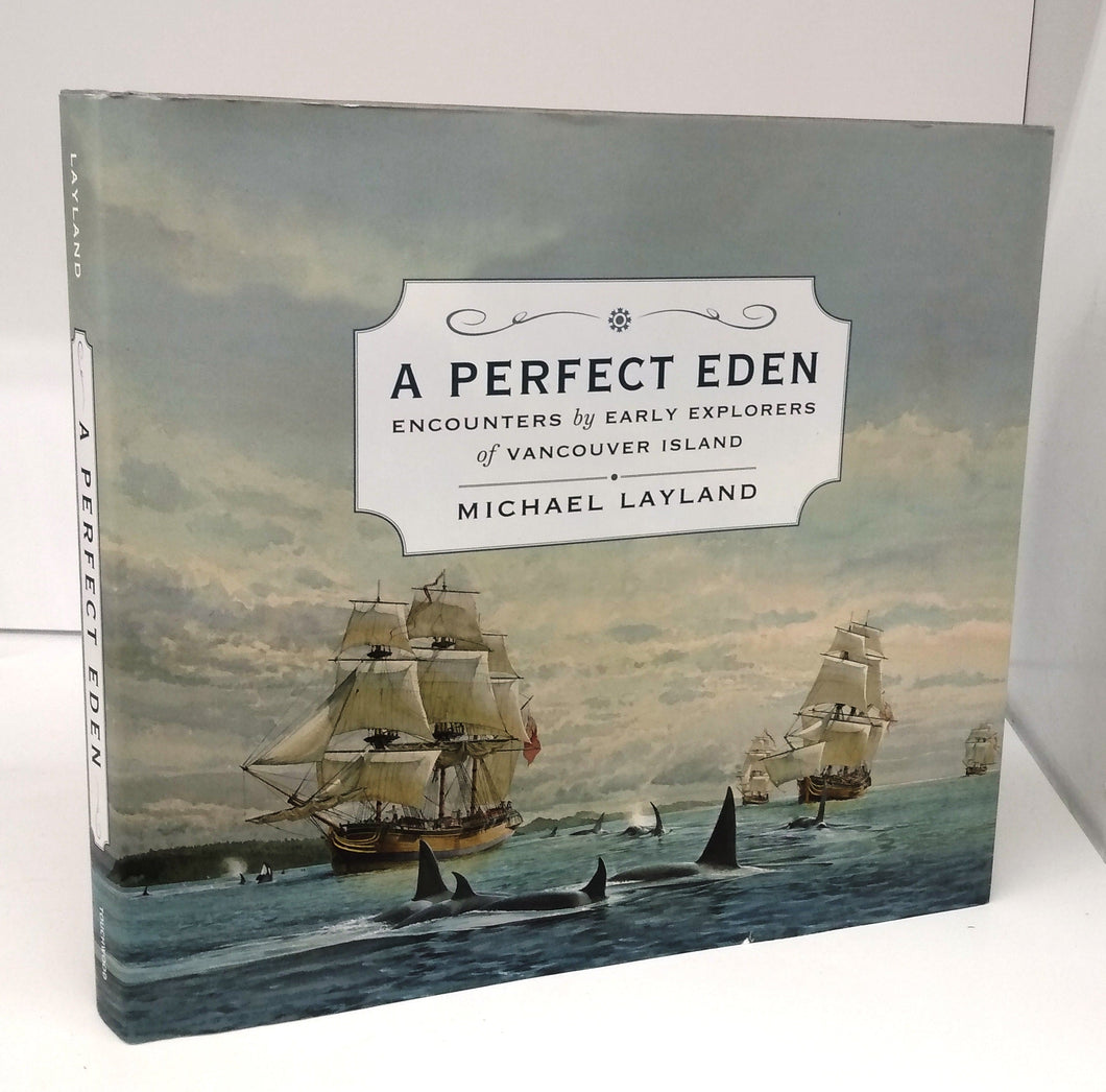 A Perfect Eden: Encounters by Early Explorers of Vancouver Island