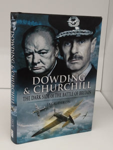 Dowding & Churchill: The Dark Side of the Battle of Britain