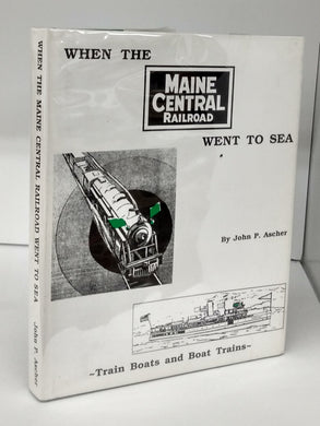 When The Maine Central Railroad Went To Sea: Train Boats and Boat Trains