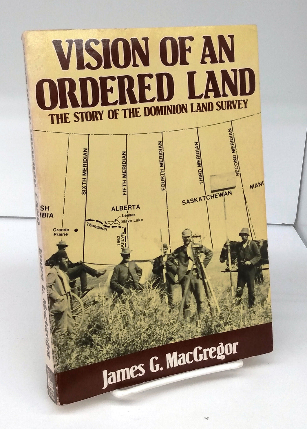 Vision of an Ordered Land: The Story of the Dominion Land Survey