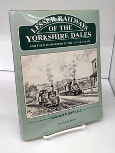 Lesser Railways of the Yorkshire Dales and the Dam Builders in the Age of Steam