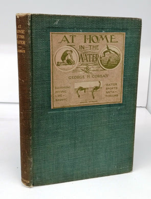 At Home in the Water: Swimming, Diving, Life Saving, Water Sports, Natatoriums