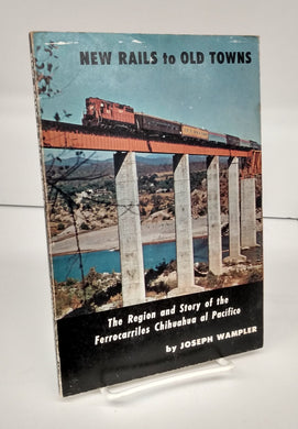 New Rails to Old Towns: The Region of the Ferrocarriles Chihuahua al Pacifico