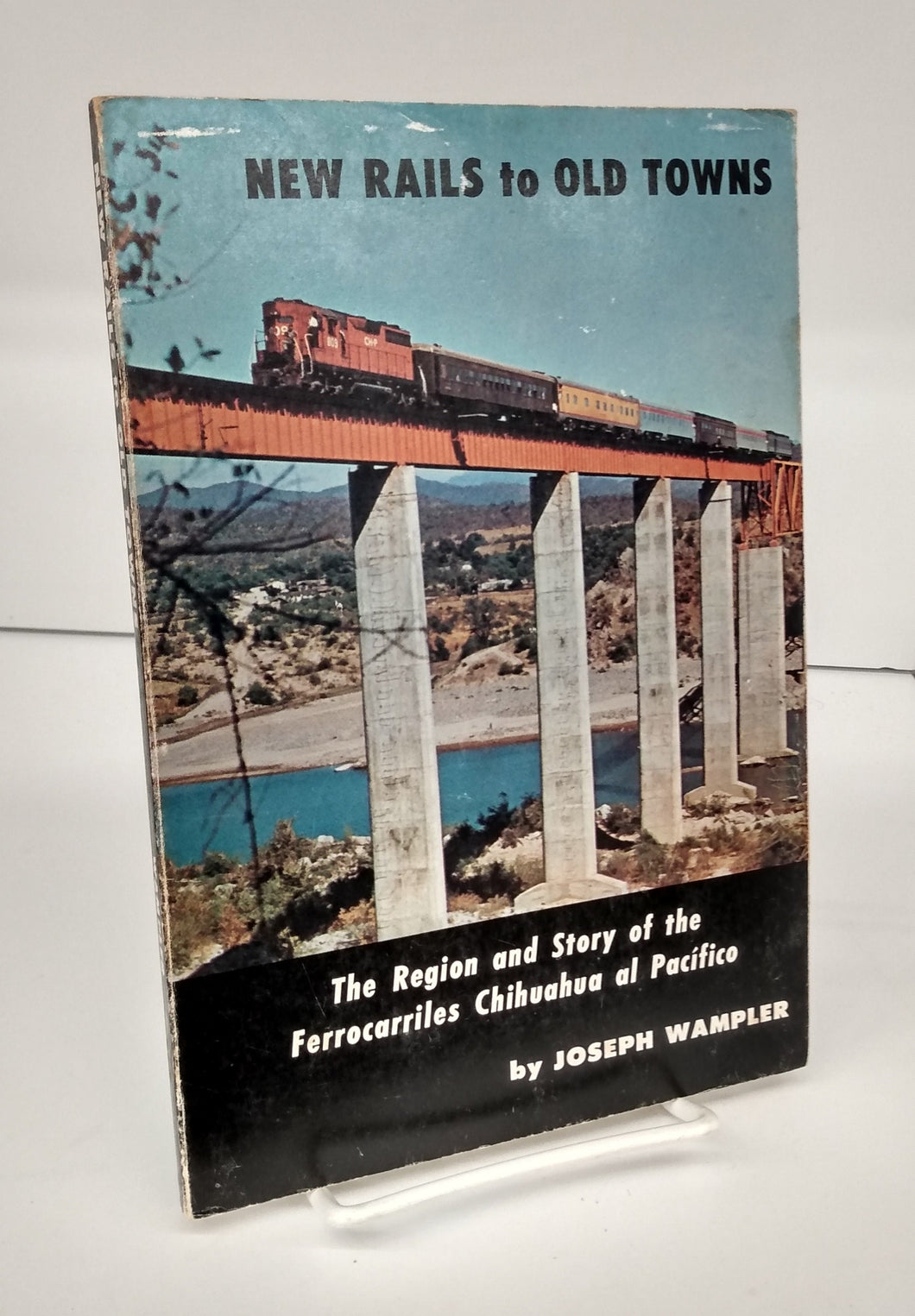 New Rails to Old Towns: The Region of the Ferrocarriles Chihuahua al Pacifico